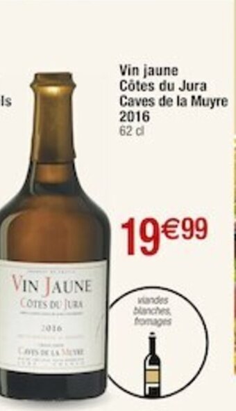 Cora x Carrefour Vin jaune Côtes du Jura Caves de la Muyre 2016 62 dl offre