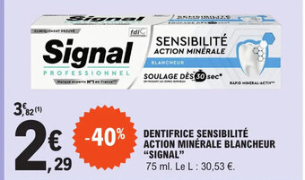 E.Leclerc Express DENTIFRICE SENSIBILITÉ ACTION MINÉRALE BLANCHEUR "SIGNAL" offre