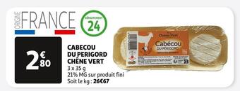 Auchan Supermarché Chêne vert cabecou du perigord offre