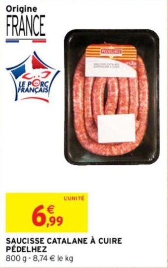 Intermarché SAUCISSE CATALANE À CUIRE PÉDELHEZ offre