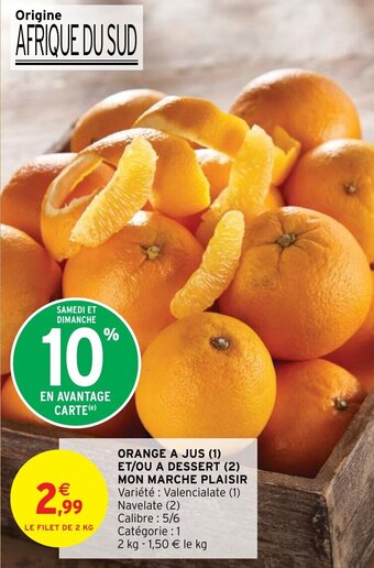 Intermarché ORANGE A JUS (1) ET/OU A DESSERT (2) MON MARCHE PLAISIR offre