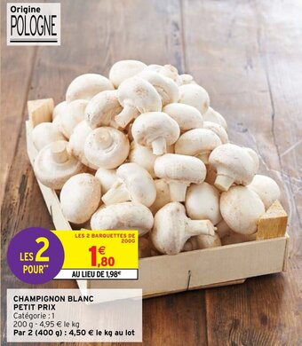 Intermarché CHAMPIGNON BLANC PETIT PRIX offre