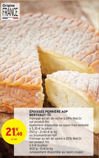 Intermarché ÉPOISSES PERRIÈRE AOP BERTHAUT offre