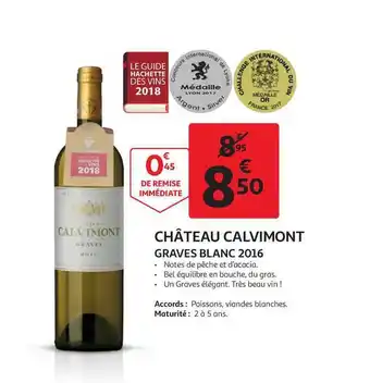 Auchan Direct Château Calvimont Graves Blanc 2016 offre