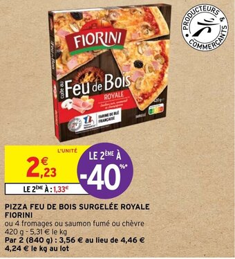 Intermarché PIZZA FEU DE BOIS SURGELÉE ROYALE FIORINI offre