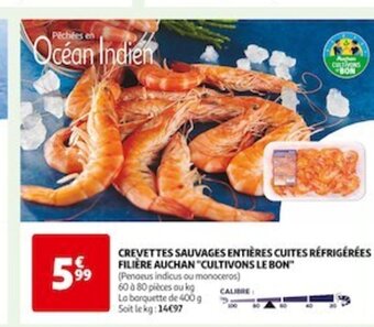 Auchan Supermarché CREVETTES SAUVAGES ENTIÈRES CUITES RÉFRIGÉRÉES FILIÈRE AUCHAN CULTIVONS LE BON offre