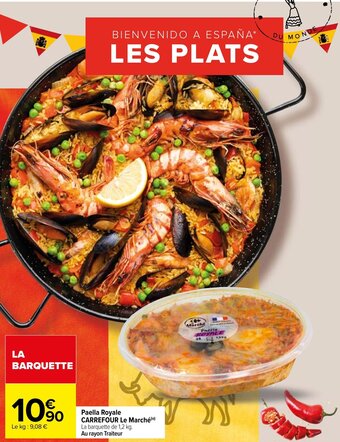 Carrefour Paella Royale CARREFOUR Le Marché(⁰) La barquette de 1,2 kg. Au rayon Traiteur offre