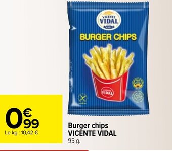 Carrefour Burger chips VICENTE VIDAL offre