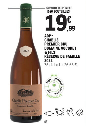 E.Leclerc AOP* CHABLIS PREMIER CRU DOMAINE VOCORET & FILS RÉSERVE DE FAMILLE 2022 offre