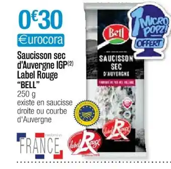 Cora x Carrefour Saucisson sec d'auvergne IGP label rouge "bell" offre