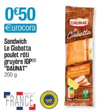 Cora x Carrefour Sandwich le ciabatta poulet rôti offre