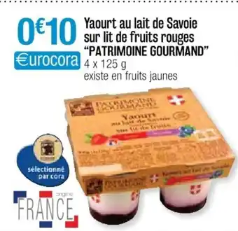 Cora x Carrefour Yaourt au lait de savoie sur lit de fruits rouges "patrimoine gourmand" offre