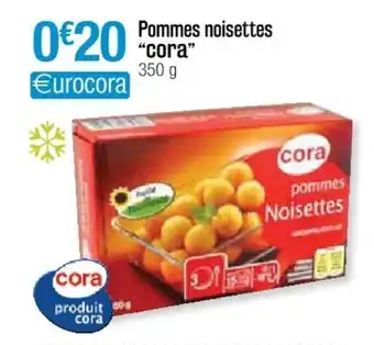 Cora x Carrefour Pommes noisettes "cora" offre