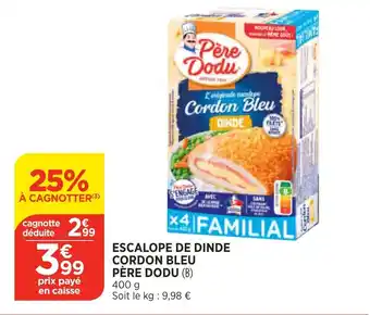 Bi1 Escalope de dinde cordon bleu père dodu offre