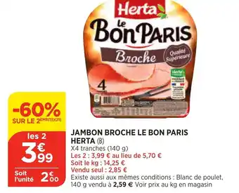 Bi1 Jambon broche le bon paris herta offre
