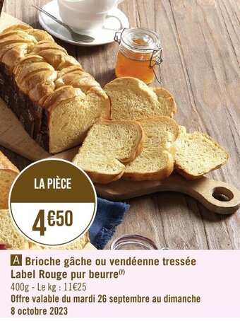 Géant Casino Brioche gâche ou vendéenne tressée Label Rouge pur beurre) offre