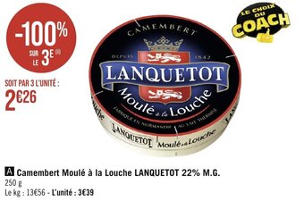 Géant Casino Camembert Moulé à la Louche LANQUETOT 22% M.G. offre
