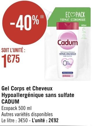Géant Casino Gel Corps et Cheveux Hypoallergénique sans sulfate CADUM offre