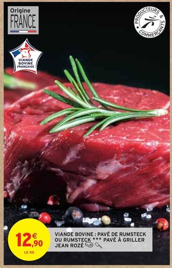 Intermarché Jean rozé viande bovine : pavé de rumsteck ou rumsteck pavé à griller offre
