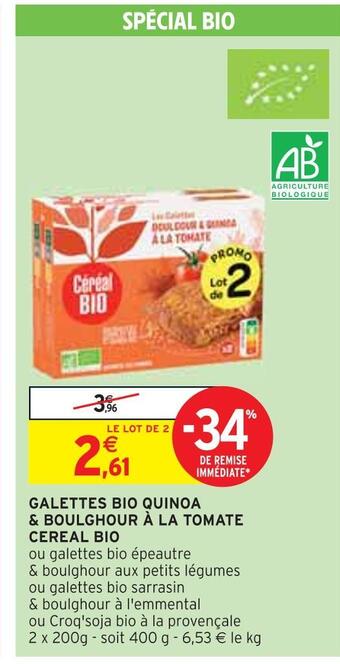 Intermarché Cereal bio galettes bio quinoa & boulghour à la tomate offre