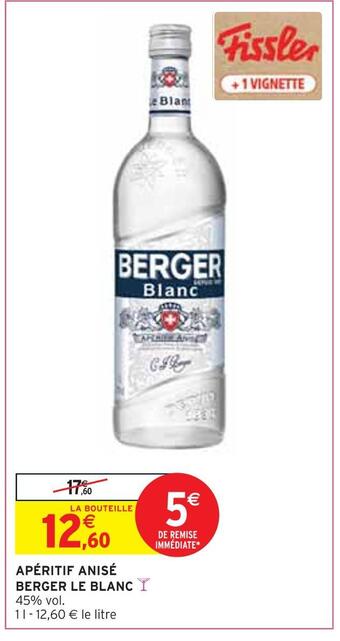 Intermarché Berger le blanc apéritif anisé offre