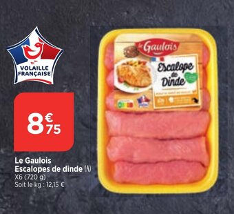 Maximarché Le Gaulois Escalopes de dinde offre
