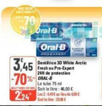 G20 Dentifrice 3D White Arctic Fresh ou Pro-Expert 24H de protection Oral-B offre