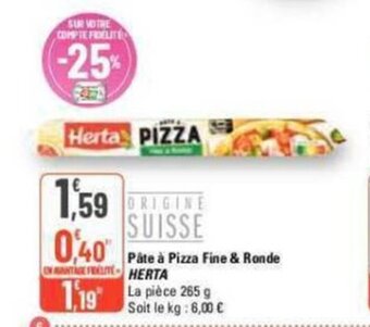 G20 Pâte à Pizza Fine & Ronde HERTA offre