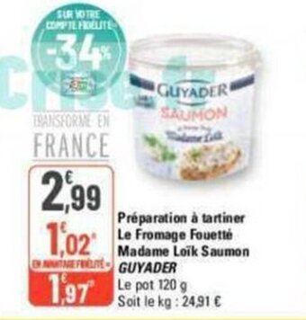 G20 Préparation à tartiner Le Fromage Fouette Madame Loik Saumon GUYADER offre