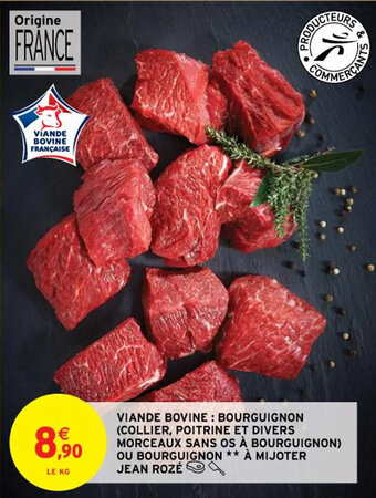 Intermarché Hyper VIANDE BOVINE: BOURGUIGNON (COLLIER, POITRINE ET DIVERS MORCEAUX SANS OS À BOURGUIGNON) OU BOURGUIGNON ** À MIJOTER JEAN ROZÉ offre