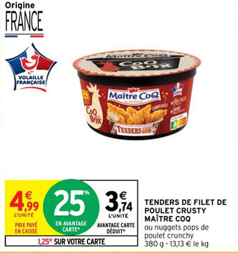 Intermarché Hyper TENDERS DE FILET DE POULET CRUSTY MAÎTRE COQ offre