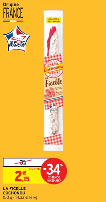 Intermarché Hyper LA FICELLE COCHONOU offre