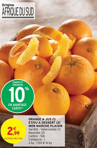 Intermarché Hyper ORANGE A JUS (1) ET/OU A DESSERT (2) MON MARCHE PLAISIR offre