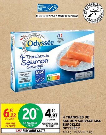 Intermarché Hyper 4 TRANCHES DE SAUMON SAUVAGE MSC SURGELÉS ODYSSÉE offre