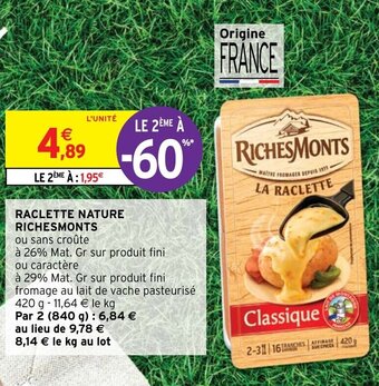 Intermarché Hyper RACLETTE NATURE RICHESMONTS offre