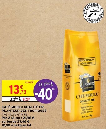 Intermarché Hyper CAFÉ MOULU QUALITÉ OR PLANTEUR DES TROPIQUES offre