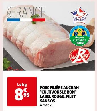 Auchan Supermarché Filière auchan cultivons le bon porc label rouge : filet sans os offre
