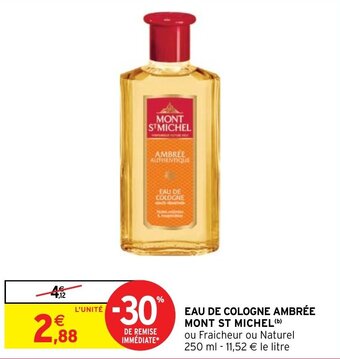 Intermarché Hyper EAU DE COLOGNE AMBRÉE MONT ST MICHEL offre