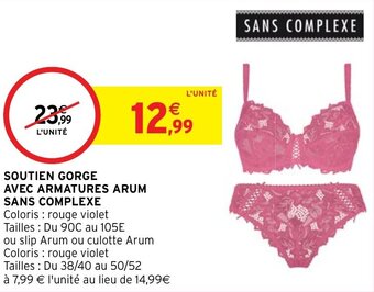 Intermarché Hyper SOUTIEN GORGE AVEC ARMATURES ARUM SANS COMPLEXE offre
