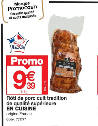 Promocash Rôti de porc cuit tradition de qualité supérieure EN CUISINE offre