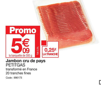 Promocash Jambon cru de pays PETITGAS offre