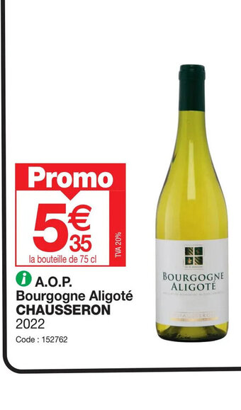 Promocash A.O.P. Bourgogne Aligoté CHAUSSERON offre