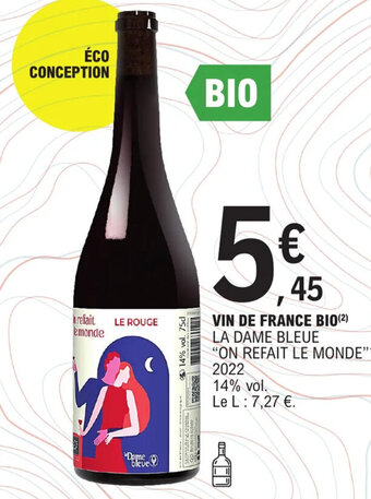 E.Leclerc VIN DE FRANCE BIO(²) LA DAME BLEUE "ON REFAIT LE MONDE"* offre