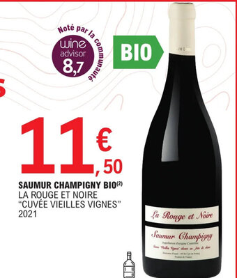 E.Leclerc SAUMUR CHAMPIGNY BIO(²) LA ROUGE ET NOIRE "CUVÉE VIEILLES VIGNES" 2021 offre