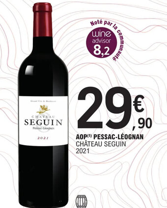 E.Leclerc AOP(¹) PESSAC-LÉOGNAN CHÂTEAU SEGUIN 2021 offre