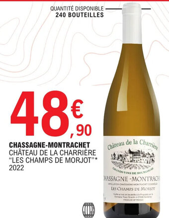 E.Leclerc CHASSAGNE-MONTRACHET CHÂTEAU DE LA CHARRIÈRE "LES CHAMPS DE MORJOT"* 2022 offre