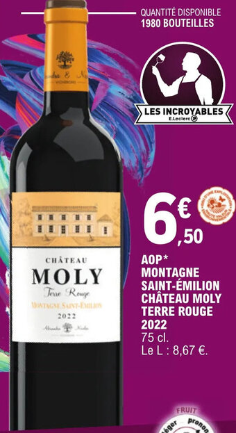 E.Leclerc AOP* MONTAGNE SAINT-ÉMILION CHÂTEAU MOLY TERRE ROUGE 2022 offre
