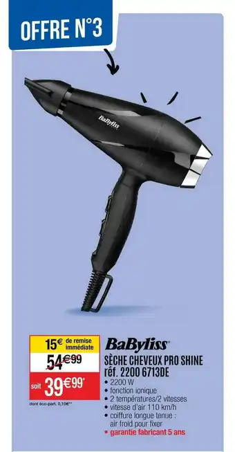 Cora x Carrefour Sèche Cheveux Pro Shine Babyliss Réf. 2200 6713de offre