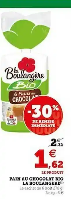 U Express Pain Au Chocolat Bio La Boulangère offre