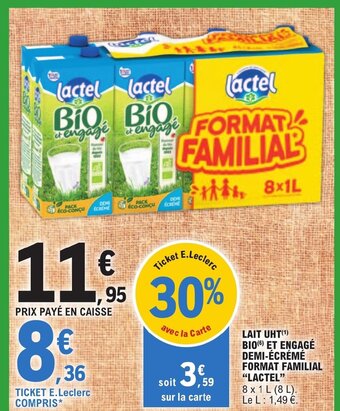 LAIT UHT(Âč) BIO(6) ET ENGAGĂ DEMI-ĂCRĂMĂ FORMAT FAMILIAL "LACTEL"
